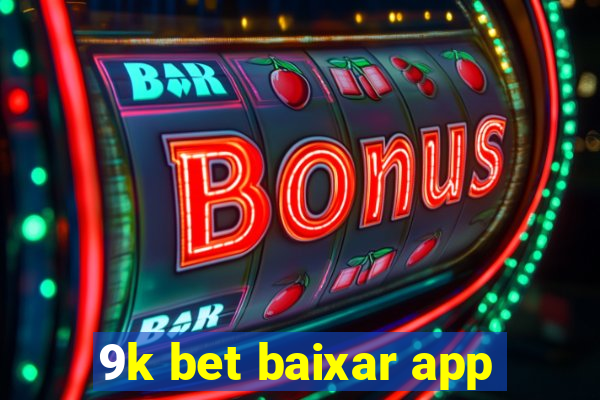 9k bet baixar app